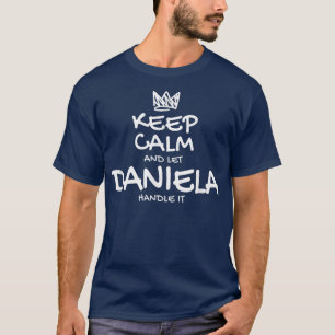 Daniela Keep Calm Personalised Name Sarcastic Frie T-Shirt