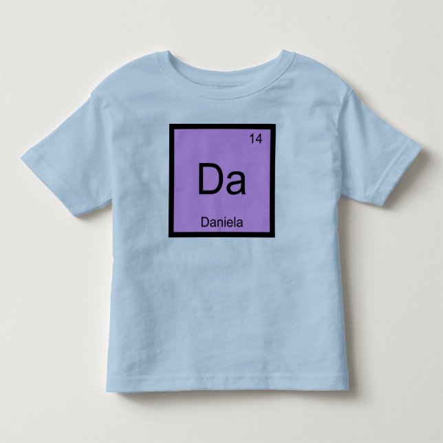 Daniela Name Chemistry Element Periodic Table Toddler T-Shirt (Front)