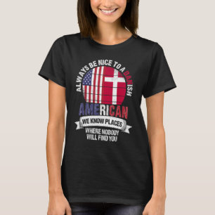 Danish American We Know Places Where Country Denma T-Shirt