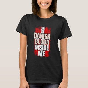 Danish Blood Inside Me Denmark Flag T-Shirt