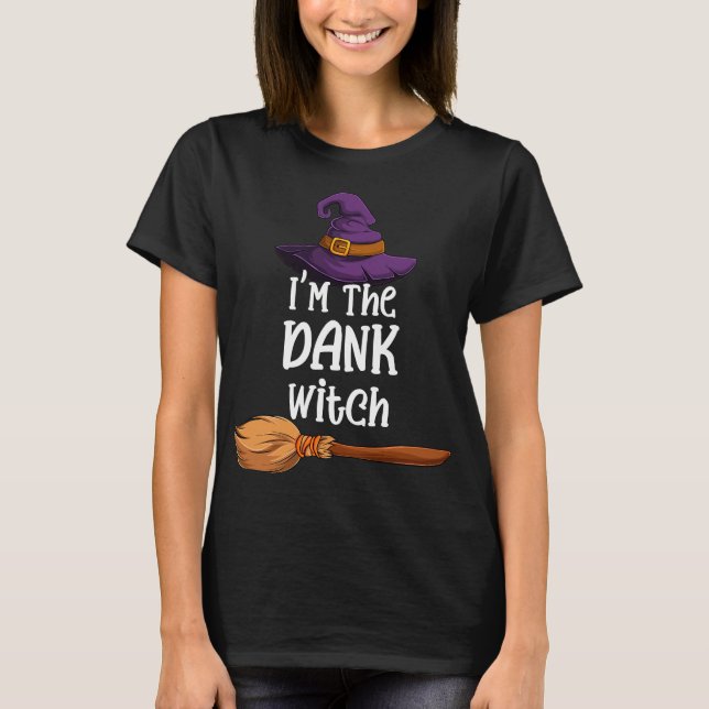Dank Witch Funny Halloween Costume Hat & Broom T-Shirt (Front)