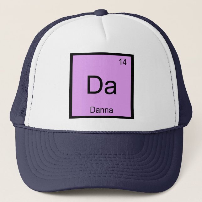 Danna Name Chemistry Element Periodic Table Trucker Hat (Front)