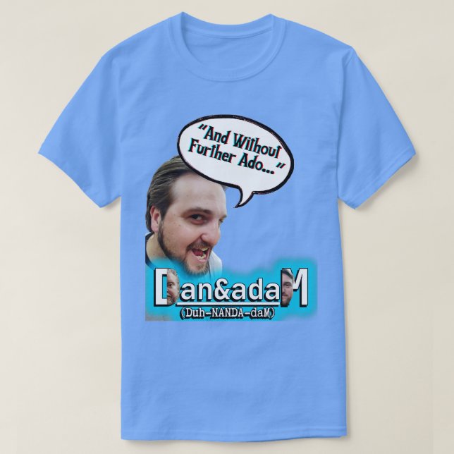 Dans Catchphrase TShirt (Design Front)