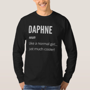 Daphne  Noun Like a Normal One Just Much Cooler T-Shirt