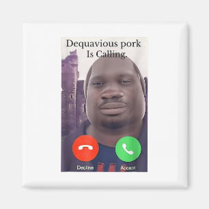 Daquavious Pork Is Calling John Pork Meme Joke Odd Magnet