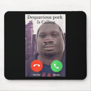 Daquavious Pork Is Calling Meme John Pork Meme Mouse Pad