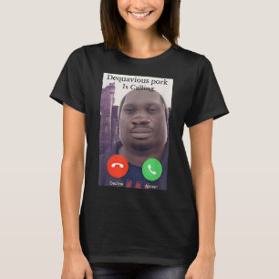 Daquavious Pork Is Calling Meme John Pork Meme  T-Shirt