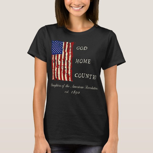 DAR Motto Daughters of The American Revolution T-Shirt (Front)
