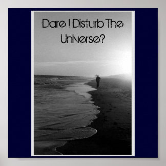 Dare I Disturb The Universe? Poster