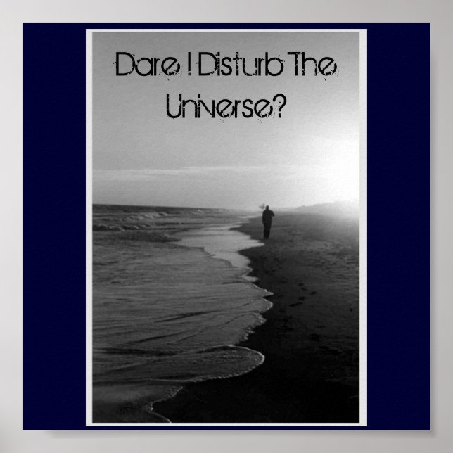 Dare I Disturb The Universe? Poster (Front)