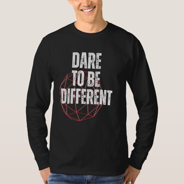 Dare To Be Different Positive Message T-Shirt (Front)