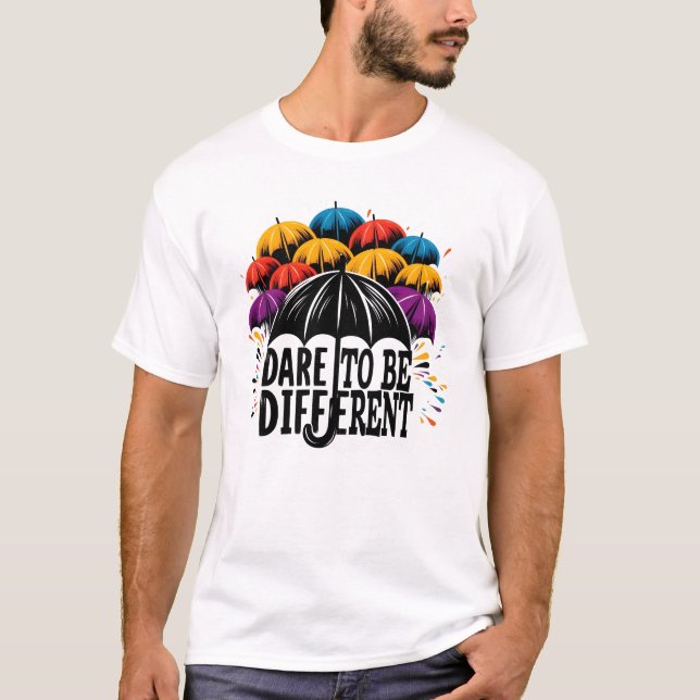 Dare to be different  T-Shirt (Front)