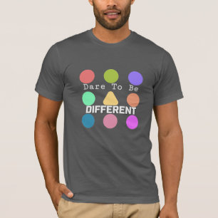 Dare To Be Different  T-Shirt