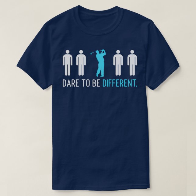 Dare to be different T-Shirt (Design Front)