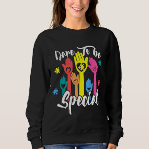 Dare To Be Special Autism Awareness Inspirational Sweatshirt