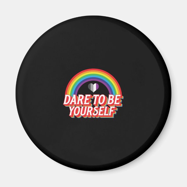 Dare To Be Yourself Asexual Magnet (Front)