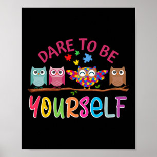Dare To Be Yourself Autism Awareness Boys Girls Ki Poster