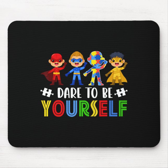 Dare To Be Yourself Autism Awareness Day Superhero Mouse Pad (Front)