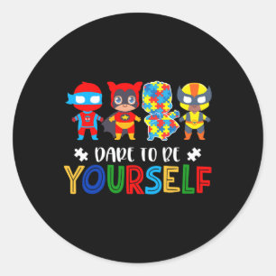 Dare To Be Yourself Autism Awareness Superheroes 1 Classic Round Sticker