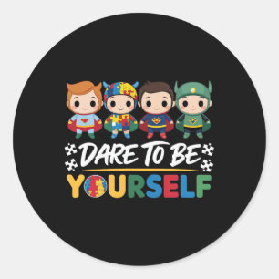 Dare To Be Yourself Autism Awareness Superheroes P Classic Round Sticker