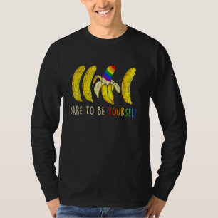 Dare To Be Yourself  Bananas Gay LGBT Pride T-Shirt