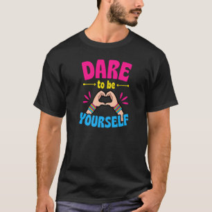 Dare To Be Yourself Cute Lgbtq Pansexual Pride T-Shirt