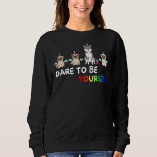 Dare To Be Yourself Dog Pug Husky Lgbt Pride Autis Sweatshirt