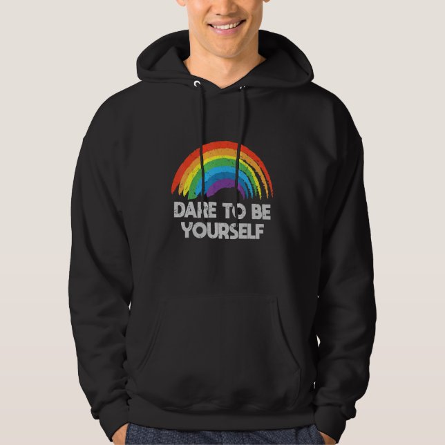 Dare To Be Yourself LGBTQ Gay Rights Proud_3 Hoodie (Front)