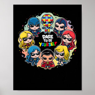 Dare To Be Yourself Shirt Autism Awareness Superhe Poster