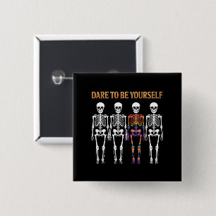 Dare To Be Yourself Skeleton Cute LGBT Pride Gift 15 Cm Square Badge