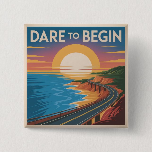 Dare To Begin 15 Cm Square Badge (Front)