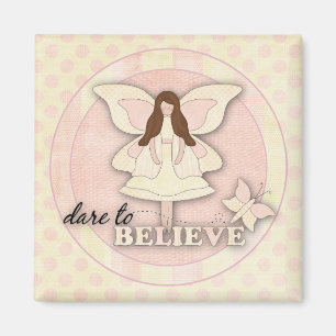 Dare to Believe...Magnet Magnet