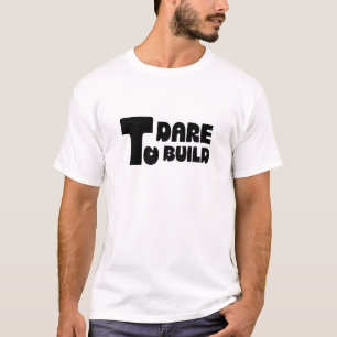 Dare to Build – Bold Minimalist Typography T-Shirt