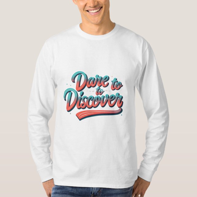 Dare to Discover T-Shirt (Front)