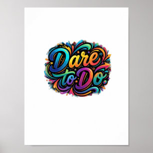 Dare to Do – Motivational Action T-Shirt Poster
