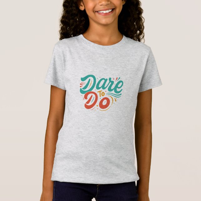 Dare to Do: Motivational T-Shirt (Front)