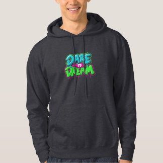dare to dream hoodie