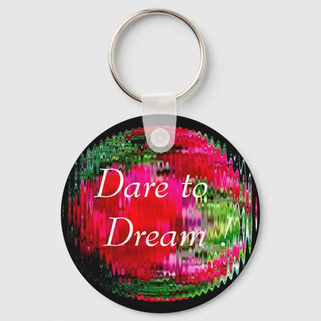 Dare to Dream ! keychain (Front)