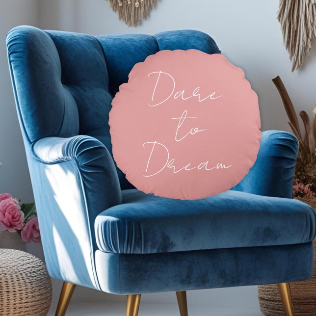 Dare to Dream Motivational Inspirational | Pink  Round Cushion (Creator Uploaded)