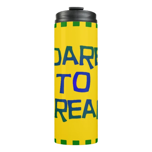 Dare to Dream Thermal Tumbler (Front)