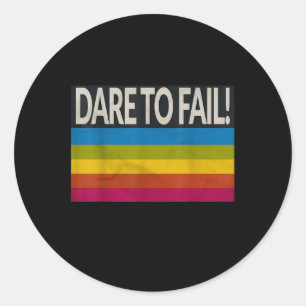 Dare To Fail Tee Classic Round Sticker