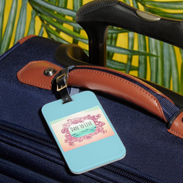 Dare to Live Luggage Tag (Front Insitu 1)