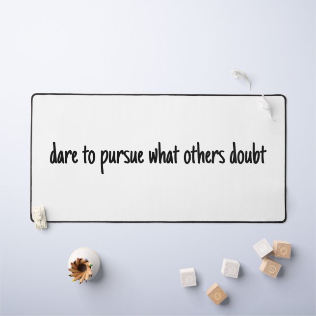 Dare To Pursue Desk Mat (Kids Table)