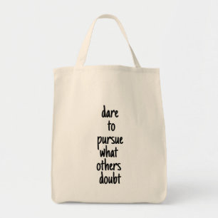 Dare To Pursue Grocery Tote Bag