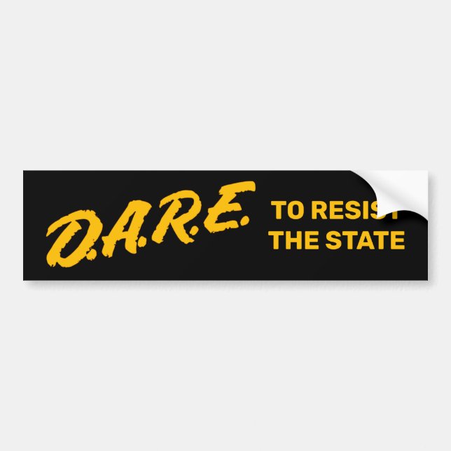 DARE To Resist the State Bumper Sticker (Front)