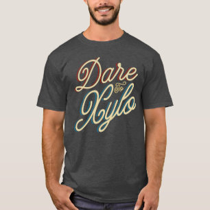 Dare To Xylo Xylophonist T-Shirt