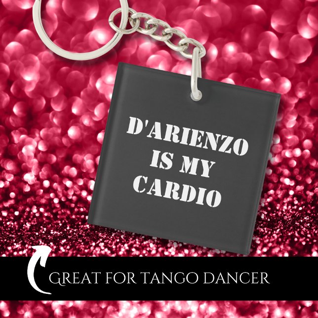 D'Arienzo is my cardio Tanguero Argentine Tango  Key Ring (Creator Uploaded)