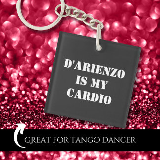 D'Arienzo is my cardio Tanguero Argentine Tango  Key Ring