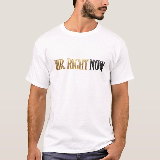 Daring White MR RIGHT NOW BG Style Statement T-Shirt (Front)