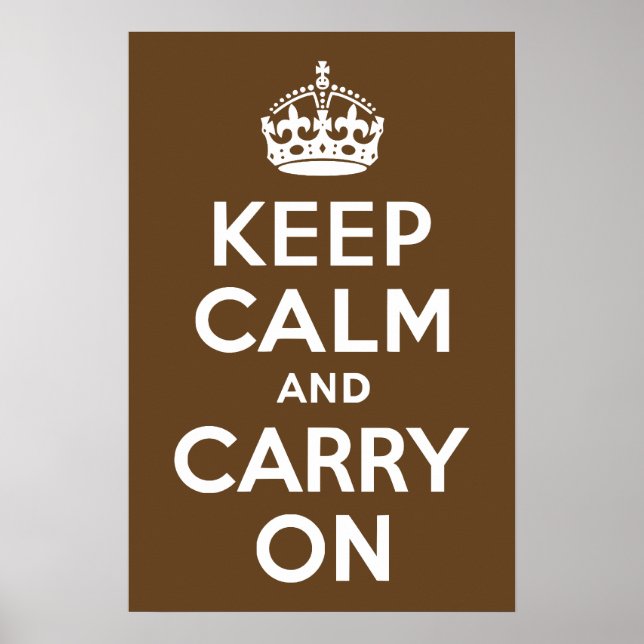 Dark Brown Keep Calm and Carry On Poster (Front)